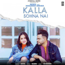 Kalla Sohna Nai Akhil Kalla Sohna Nai Akhil